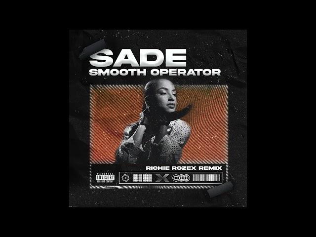 Sade - Smooth Operator [RICHIE ROZEX REMIX] (Out now on all streaming service!)