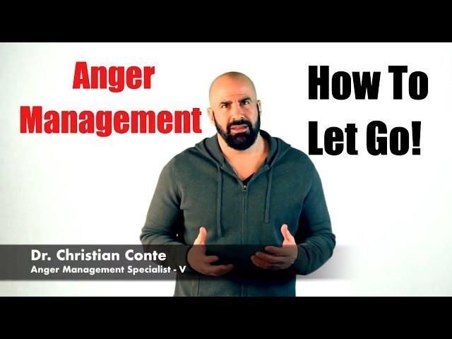 Anger Management: How to let go