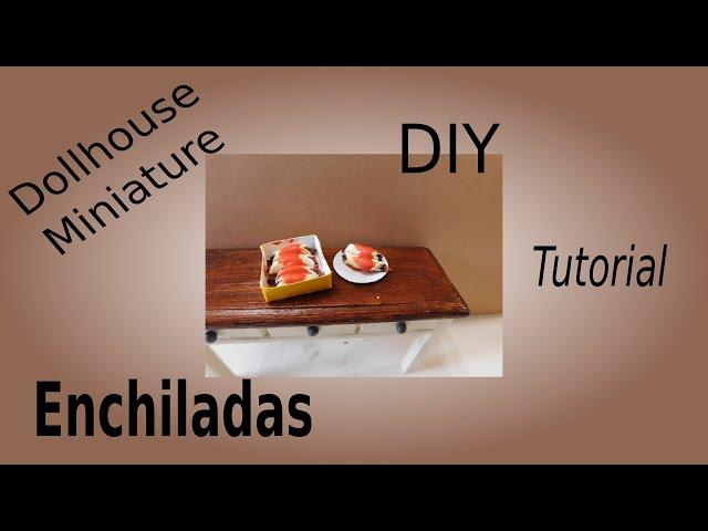 Dollhouse Miniature Enchiladas Tutorial