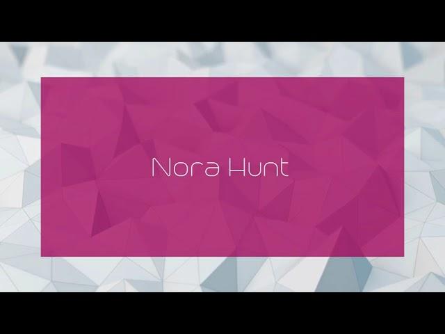 Nora Hunt - appearance