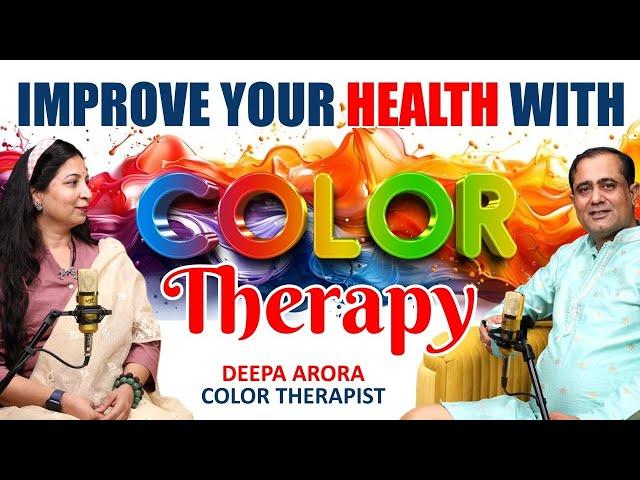 Exploring Color Therapy: A Journey to Wellness St. Deepa Arora