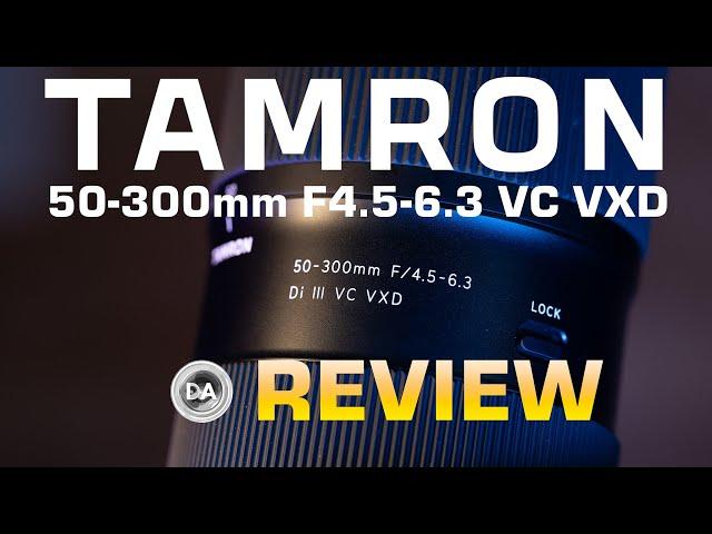 Tamron 50-300mm F4.5-6.3 VC VXD Review  | Now with Macro!