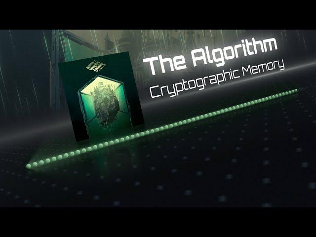 The Algorithm - Cryptographic Memory