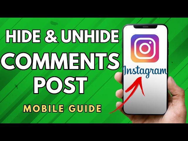 How To Hide & Unhide Comments In Instagram Post - (Simple Guide!)