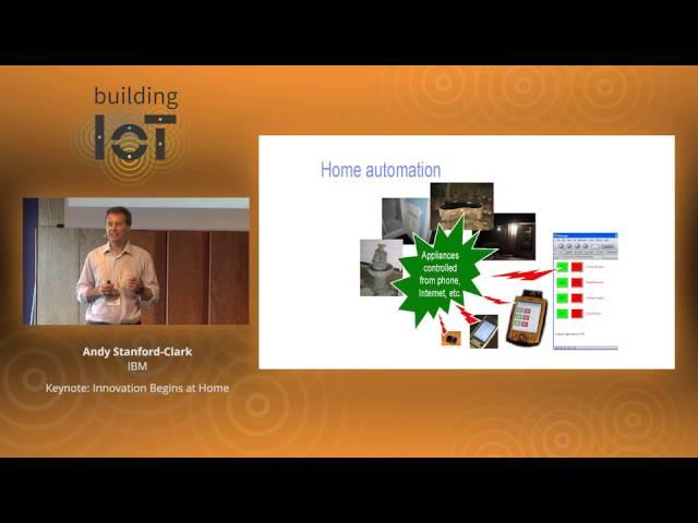 Keynote Andy Stanford Clark: Innovation Begins at Home