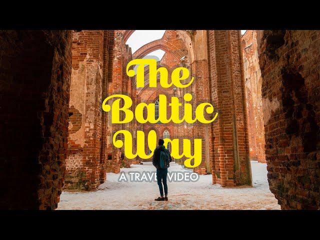 The Baltic Way - A Lithuania, Latvia, Estonia Cinematic Travel Video [4K] [Sony a6500]