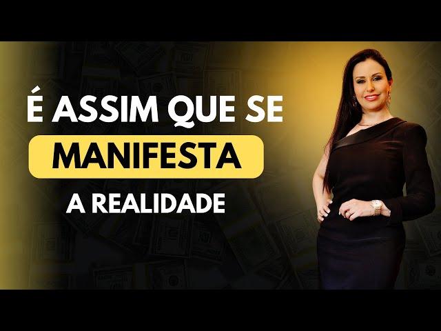 É Assim que se MANIFESTA A REALIDADE