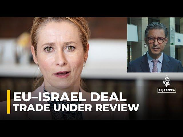 EU reviewing Israel free trade deal: Bloc considering a suspension of the agreement