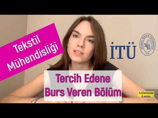 Tercih Edene Burs Veren Bölüm: Tekstil Mühendisliği | İTÜ Tekstil Mühendisliği | Bölümün Artıları