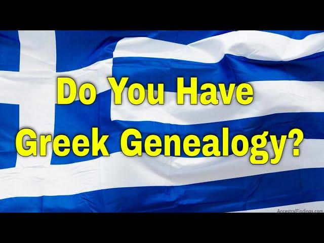 Do You Have Greek Genealogy? | Ancestral Findings Podcast