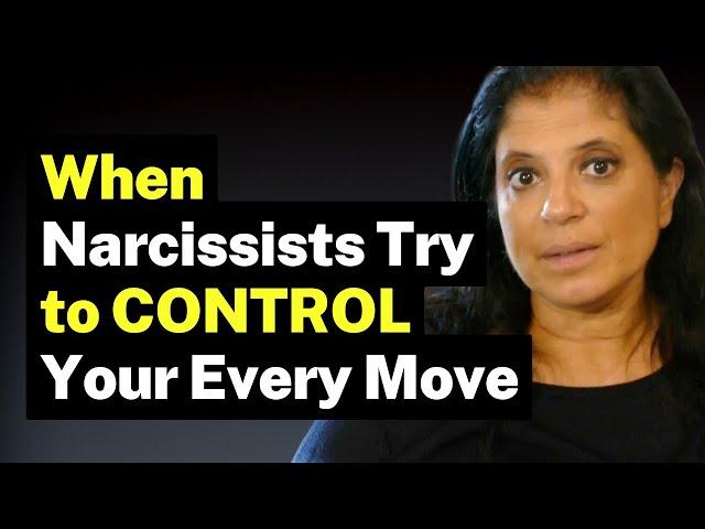 When narcissists try to CONTROL your every move