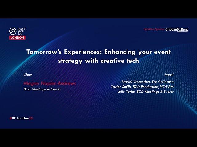 Tomorrow’s experiences  Enhancing your event strategy with creative tech, Megan Napier Andrews   Eve