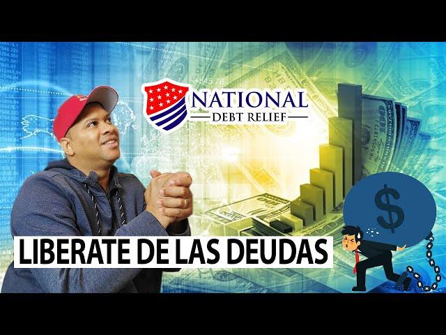 LIBERATE DE LAS DEUDAS / Alivia tus deudas, la mejor opción para ti - National Debt Relief.