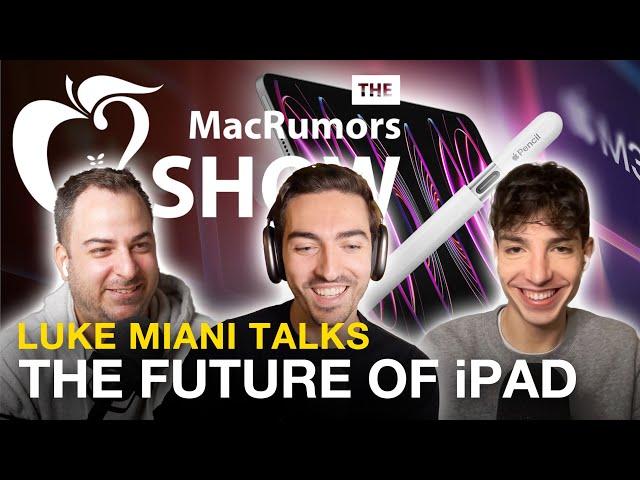 The Future of iPad ft. @lukemiani  (MacRumors Show S02EP41)