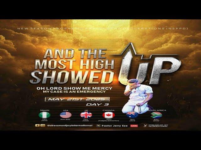 OH LORD SHOW ME MERCY//[AND THE MOST HIGH SHOWED UP - DAY 3] || NSPPD || 21ST MAY 2025