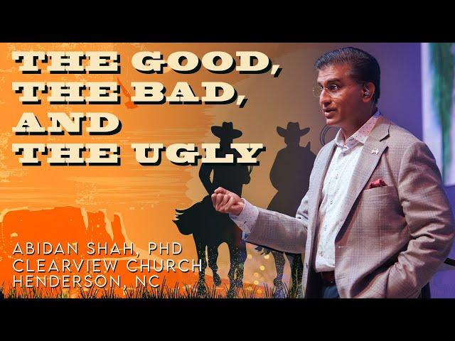 The Good, the Bad, and the Ugly | Abidan Shah, PhD