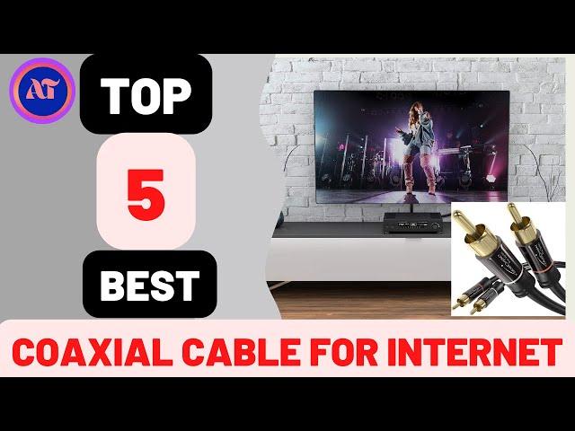 BEST COAXIAL CABLE FOR INTERNET
