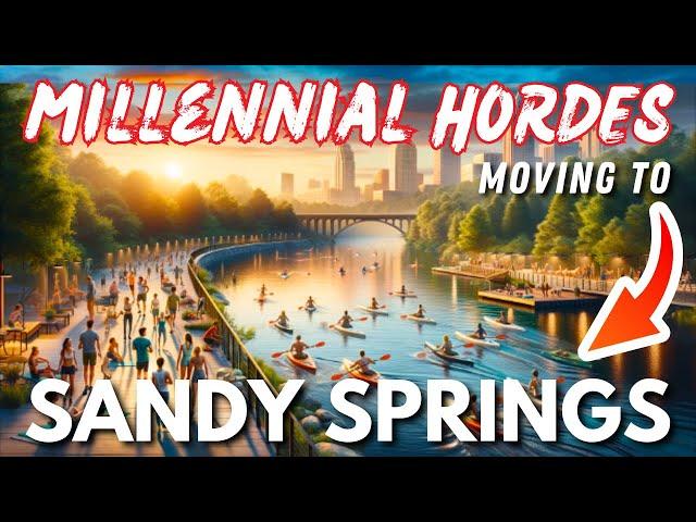 WHY Everyone Is Moving To Sandy Springs, GA In Hordes