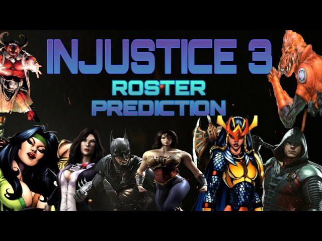 INJUSTICE 3: ROSTER PREDICTION