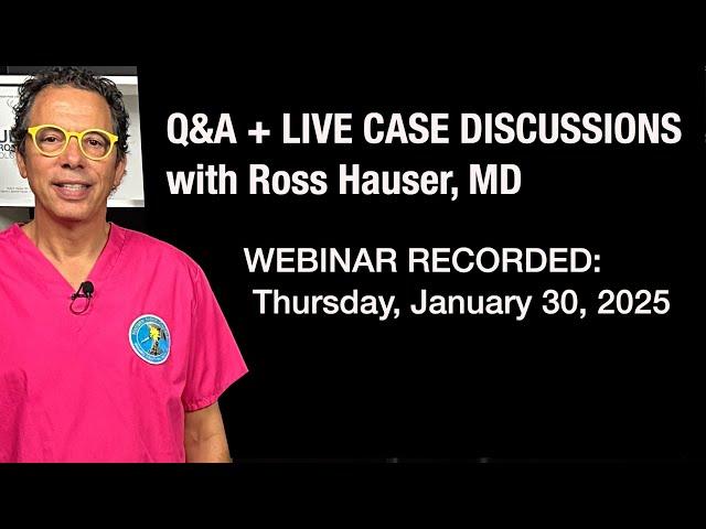 Q&A with Ross Hauser, MD- January 30, 2025. Prolotherapy, EDS, Cervical Instability, & case reviews