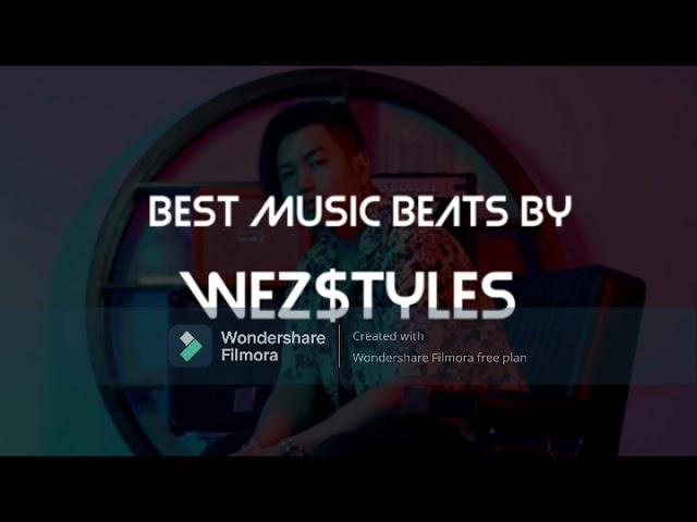 Best Music beats Mix by WEZ$TYLES.