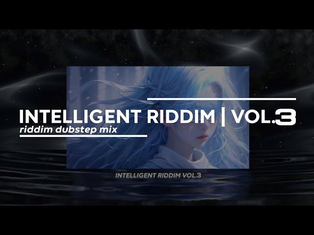 intelligent riddim vol.3 // riddim dubstep mix