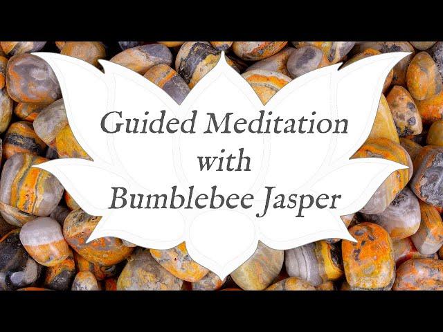  BUMBLEBEE JASPER Meditation  | Stone of New Beginnings | Crystal Healing Guided Meditation