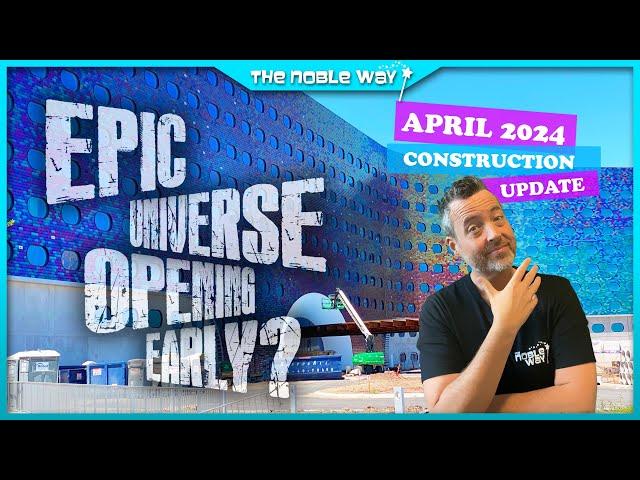 Is Epic Universe Opening Early? April 2024 Construction Update & Site Visit | Universal Orlando