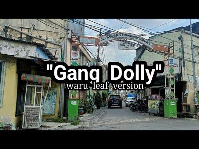 "Gang Dolly" ( Cover ) By : Waru Leaf | Cipt : Dalang Poer