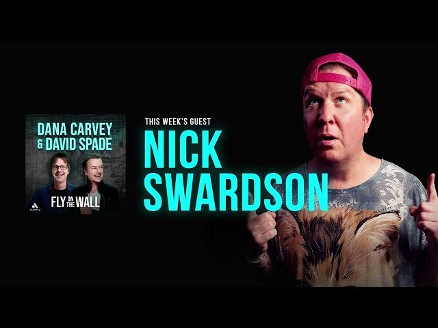 Nick Swardson | Full Episode | Fly on the Wall with Dana Carvey and David Spade