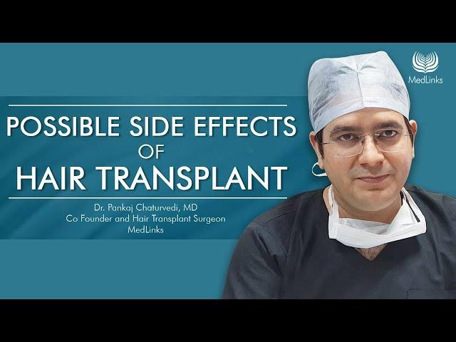 Side Effects of Hair Transplant IN 2024 | Well Explained by Dr. Pankaj Chaturvedi | MedLinks