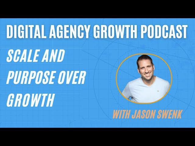 Jason Swenk – Scale and Purpose Over Growth