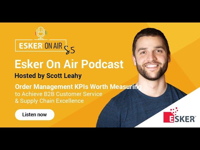 Order Management KPIs Worth Measuring | Esker On Air: Season 5 Episode 6