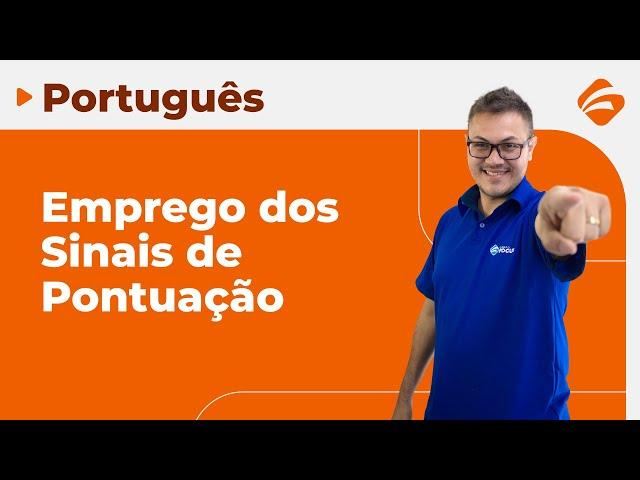 Português para Concursos: Aprenda o Emprego dos Sinais de Pontuação e Sua Função no Texto - AGEPEN