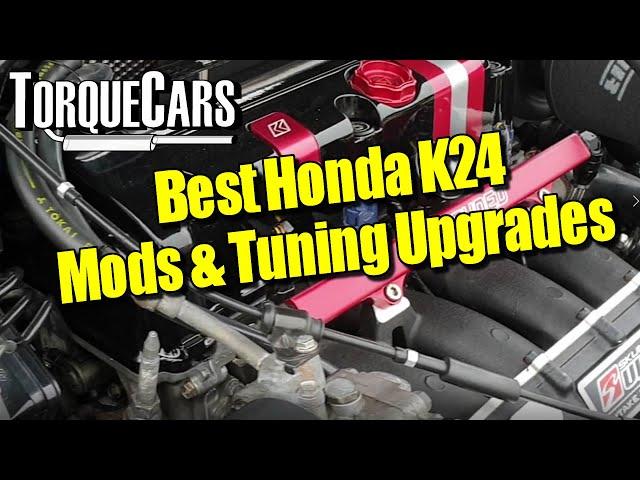 Best K24 Mods & Tuning Upgrades [Honda Engine Tuning]