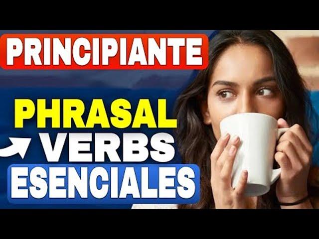 Los 60 Phrasal Verbs más IMPORTANTES | English phrasal verbs