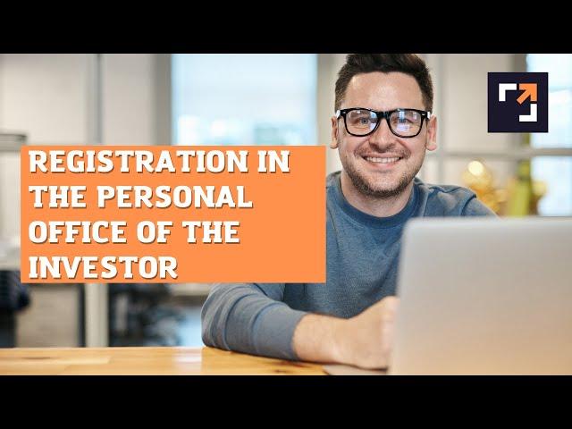 REGISTRATION IN THE PERSONAL OFFICE OF THE INVESTOR - ProfiXone Capital