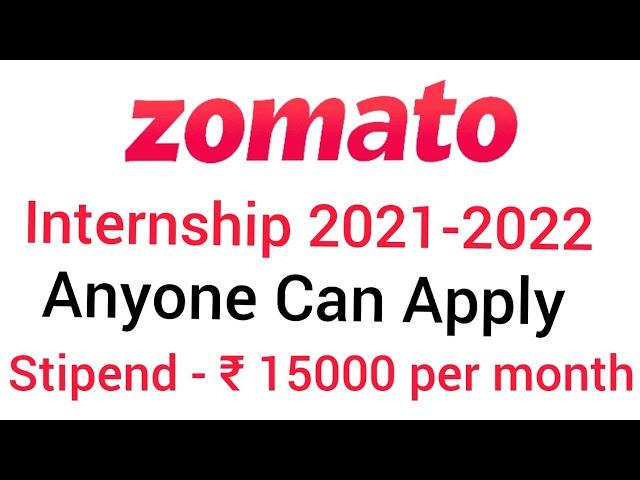 Zomato Internship | Zomato Internship Anyone Apply | Work From Home Internship | 2021-2022.