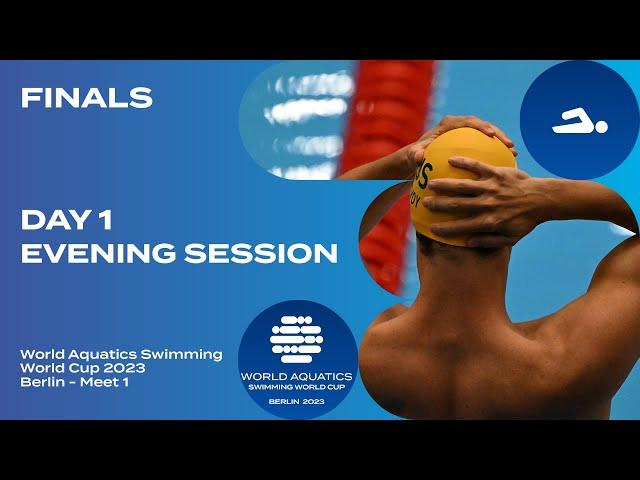 Evening FINALS Berlin | Day 1 | World Aquatics Swimming World Cup 2023