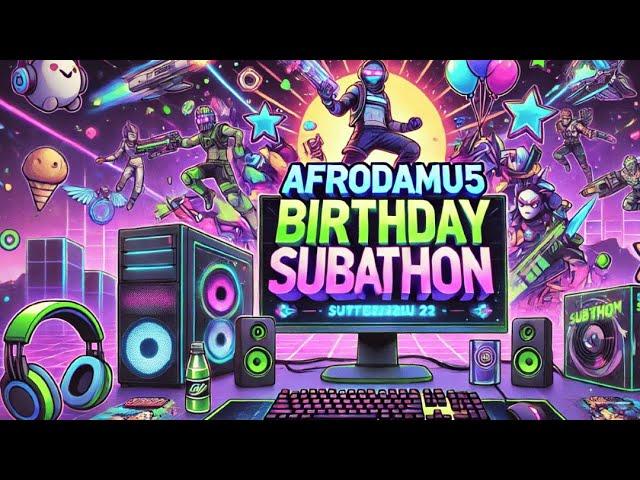  The Party Starts NOW: AFRODaMu5 Birthday Subathon!