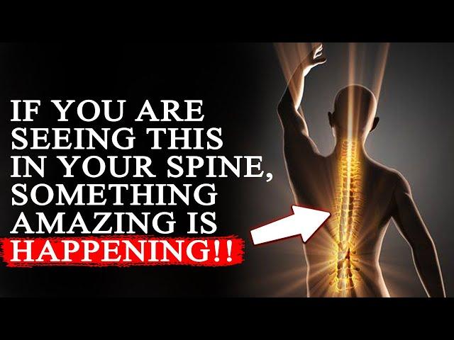 ‼️WARNING‼️ If You Are Seeing (THIS) In Your Spine, You Are Undergoing Divine Spiritual Awakening