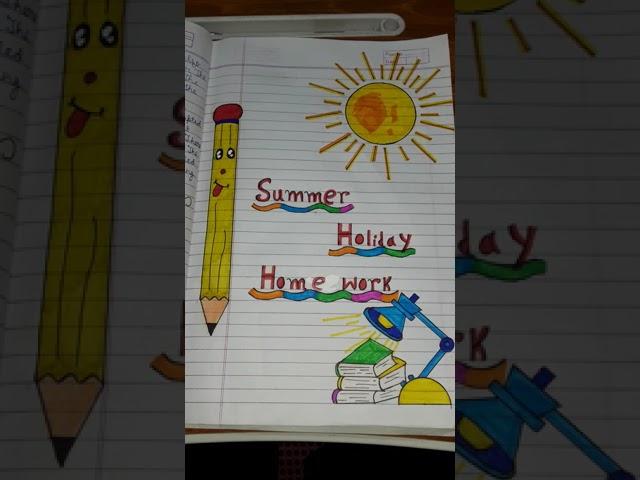 how to write summer holiday homework beautifully???