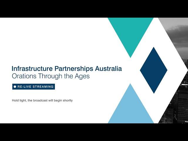 Infrastructure Partnerships Australia | Oration - RE-LIVE STREAM - Avery Bang