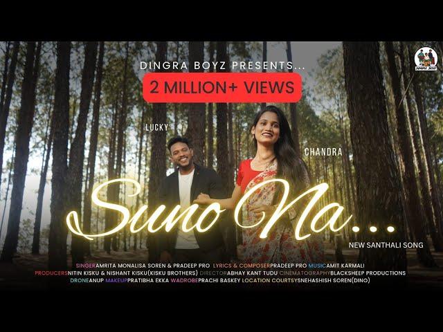 SUNO NA...| OFFICIAL VIDEO | NEW SANTHALI SONG 2024 | LUCKY & CHANDRA