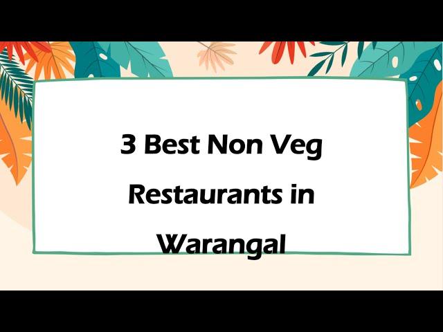 3 Best Non veg restaurants in Warangal, Telangana 2025 | Non-vegetarian restaurants