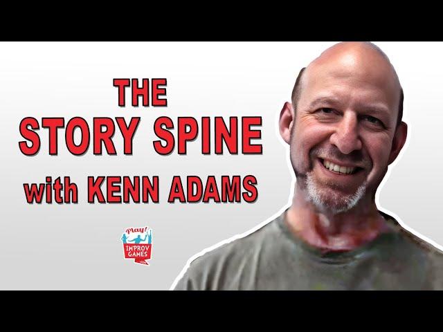 The Story Spine from Kenn Adams. How to use the improv story structure The Story Spine.