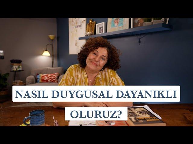 Psikolojik dayanıklılık (resilience) nedir? | Duygusal dayanıklılık öğrenilebilinir mi?