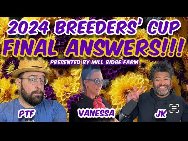 Breeders Cup FINAL ANSWERS Presented by Mill Ridge Farm