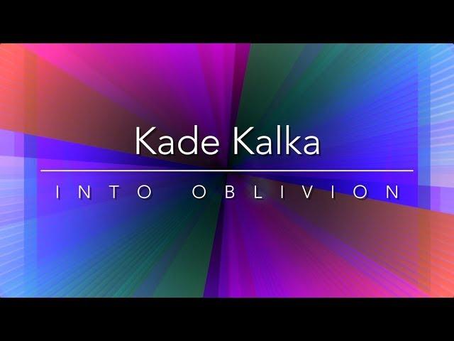 Kade Kalka - Into Oblivion (Full Album)