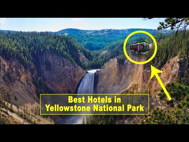 Top 5 Hotels in Yellowstone National Park (Our Honest Recommendations)